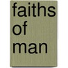 Faiths Of Man by James George Roche Forlong