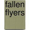 Fallen Flyers by Steven H. Jones
