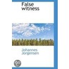 False Witness by Johannes Jrgensen