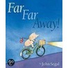 Far Far Away! door John Segal