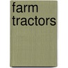 Farm Tractors door Kristin Nelson
