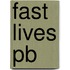 Fast Lives Pb