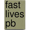 Fast Lives Pb door Claire E. Sterk