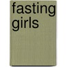 Fasting Girls by William A. Hammond