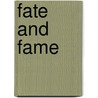 Fate and Fame by Morris Zebaida