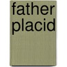 Father Placid door Laetitia Selwyn Oliver