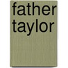 Father Taylor by Robert Collyer