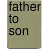 Father To Son door Reginald L. Bullock