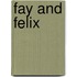 Fay And Felix