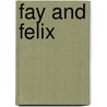 Fay And Felix by Kelly Doudna