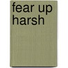 Fear Up Harsh by Tony Lagouranis