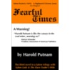 Fearful Times door Harold Putnam