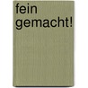 Fein gemacht! by Sabine Winkler