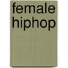 Female HipHop by Anjela Schischmanian
