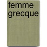 Femme Grecque door Clarisse Bader