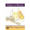 Feta in Brine door Ellen Argyros