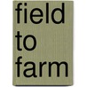 Field To Farm by David Acreman