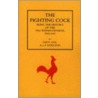 Fighting Cock by Lieut Col a. J. F. Doulton