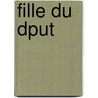 Fille Du Dput door Georges Ohnet