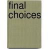 Final Choices by Michael Vitez