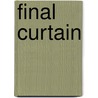 Final Curtain door Thomas Lee