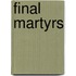 Final Martyrs