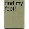 Find My Feet! door Salina Yoon