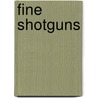 Fine Shotguns door John M. Taylor