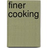 Finer Cooking door X.M. Boulestin