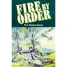 Fire By Order door Ted Maslen