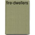 Fire-dwellers