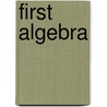 First Algebra by R. Alban Meaden