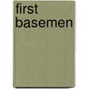 First Basemen by Tom Greve