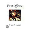 First Offense door Frank P. Lualdi