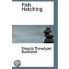 Fish Hatching by Frank T. Buckland