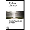 Fishin' Jimmy door Annie Trumbull Slosson