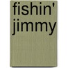 Fishin' Jimmy door Onbekend