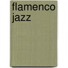Flamenco Jazz door Onbekend