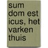 Sum Dom est Icus, Het varken thuis