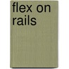 Flex on Rails door Tony Hillerson