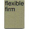 Flexible Firm by Professor Julian Birkinshaw