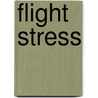 Flight Stress door Kirsten Kite