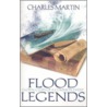 Flood Legends by Charles Martin