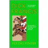 Flying Finish door Dick Francis