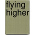 Flying Higher