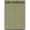 Folk-Medicine door Black William George