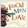 Food Men Love door Margie Lapanja