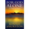 For God Alone door Bonnie Thurston