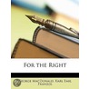 For The Right by MacDonald George MacDonald