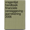 Vragenlijst Handboek Financiele Verslaggeving - Jaarrekening 2006